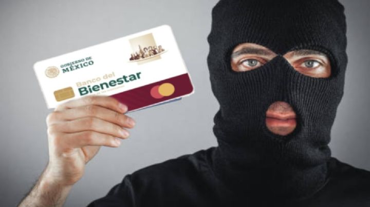 ¿Qué hacer si te roban tu nueva Tarjeta del Bienestar?