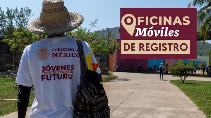 Jóvenes Construyendo el Futuro: Ya puedes hacer tu REGISTRO en oficinas móviles de OAXACA