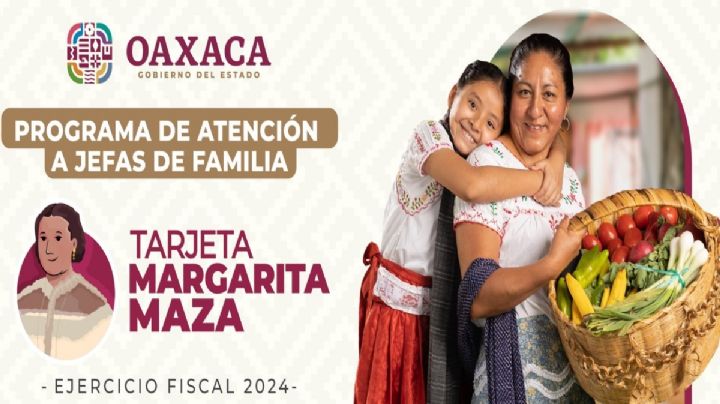 Tarjeta Margarita Maza OAXACA: ¿Si recibiste el apoyo en 2023 lo podrás recibir en 2024?