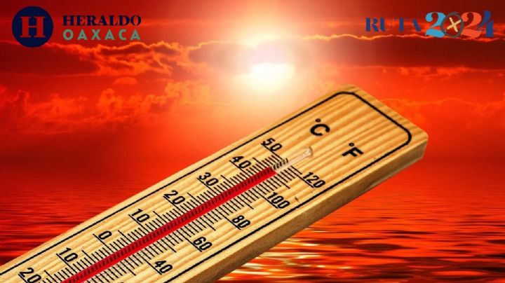 ¡Elecciones con calor extremo! OAXACA vivirá la jornada electoral con temperaturas de 45 grados