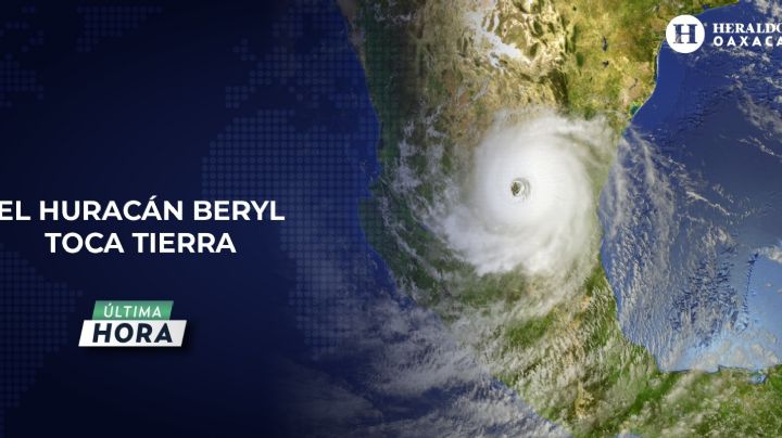 SIGUE EL PASO DEL HURACÁN BERYL POR MÉXICO EN VIVO