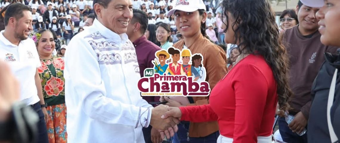 MI PRIMERA CHAMBA: fecha límite para inscribirse y ganar más de 100 mil pesos en OAXACA