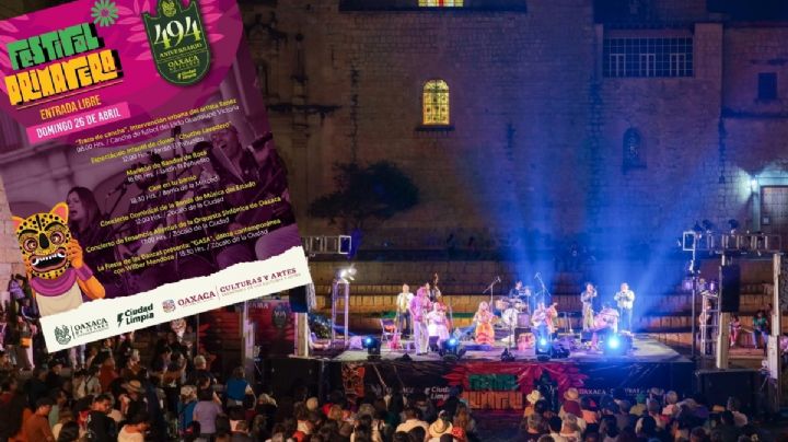 Cartelera de hoy domingo 26 de abril de 2026 del Festival Primavera en OAXACA