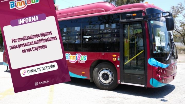 Rutas del BinniBus afectadas por las marchas y protestas de la CNTE en Oaxaca; sigue en tiempo real los cambios en las rutas hoy martes 26 de mayo de 2026